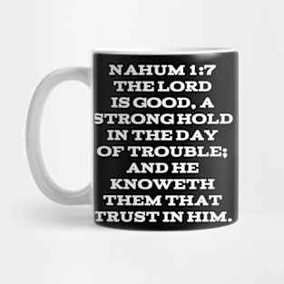 Nahum 1:7 Bible Verse Text (KJV) Mug